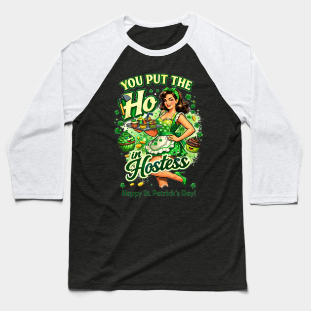You put the Ho in Hostess Baseball T-Shirt by CrazyGirl