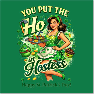 You put the Ho in Hostess Posters and Art