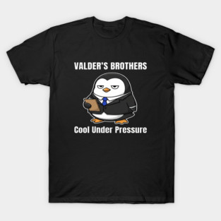Valder’s Brothers – Cool Under Pressure Penguin Business T-Shirt T-Shirt