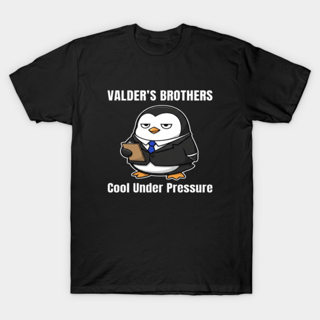 Valder’s Brothers – Cool Under Pressure Penguin Business T-Shirt T-Shirt by Valder’s Brothers