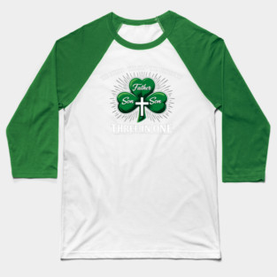 Three in One Trinity Clover – Christian St. Patrick’s Day Shirt Baseball T-Shirt