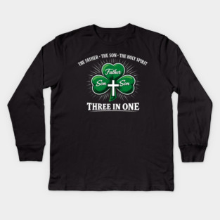 Three in One Trinity Clover – Christian St. Patrick’s Day Shirt Kids Long Sleeve T-Shirt