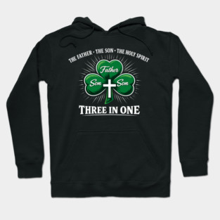 Three in One Trinity Clover – Christian St. Patrick’s Day Shirt Hoodie