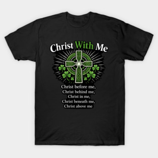 Christ With Me – St. Patrick’s Prayer Christian Shamrock Shirt T-Shirt
