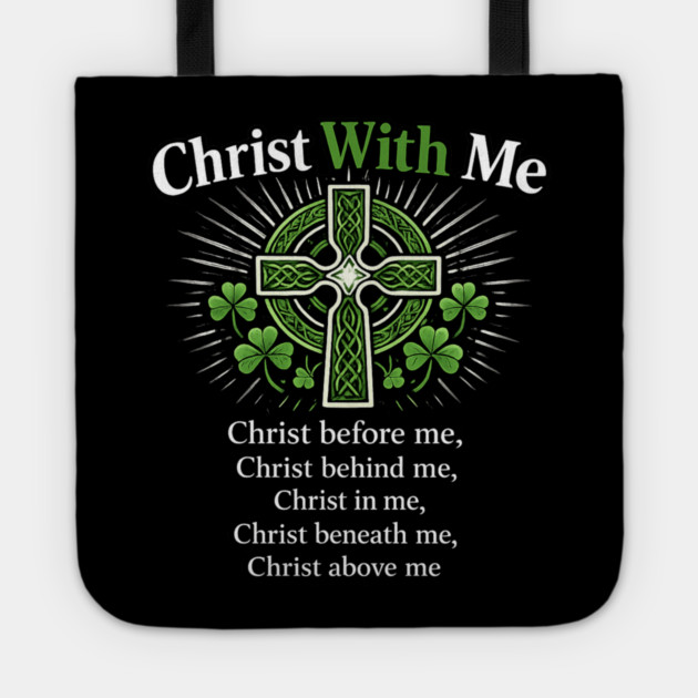 Christ With Me – St. Patrick’s Prayer Christian Shamrock Shirt Tote by CrazyGirl