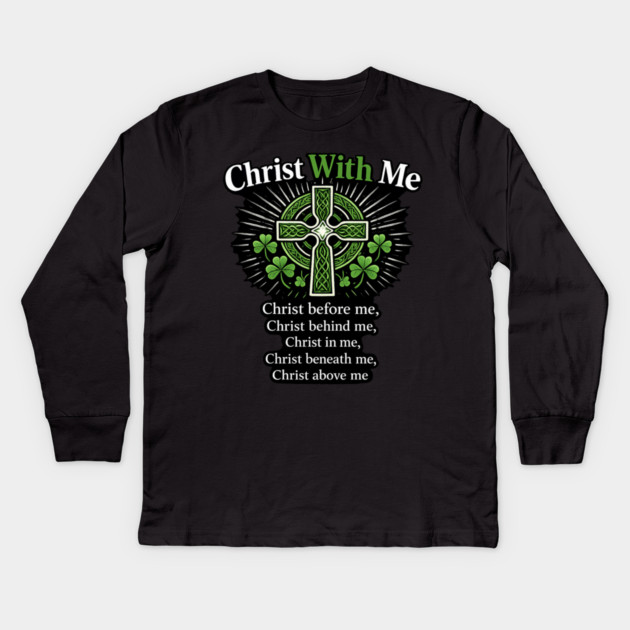 Christ With Me – St. Patrick’s Prayer Christian Shamrock Shirt Kids Long Sleeve T-Shirt by CrazyGirl