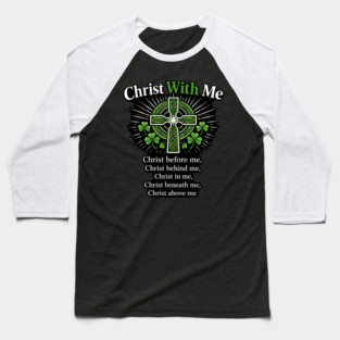 Christ With Me – St. Patrick’s Prayer Christian Shamrock Shirt Baseball T-Shirt