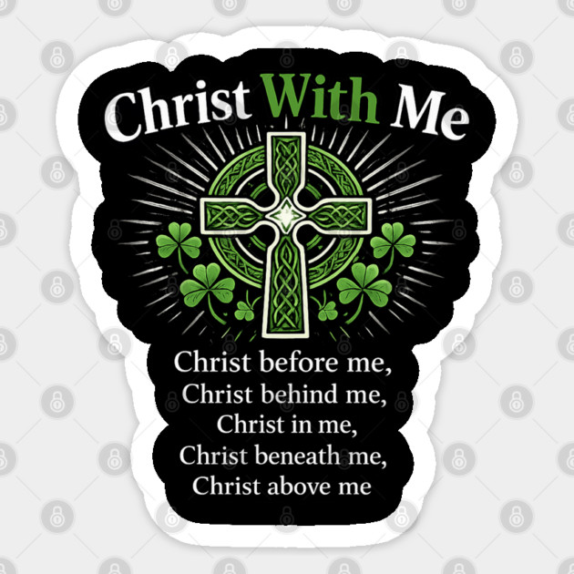 Christ With Me – St. Patrick’s Prayer Christian Shamrock Shirt Sticker by CrazyGirl
