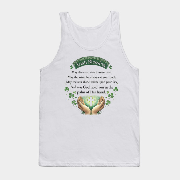 Irish Blessing Faith Shirt – May God Hold You in the Palm of His Hand Tank Top by CrazyGirl