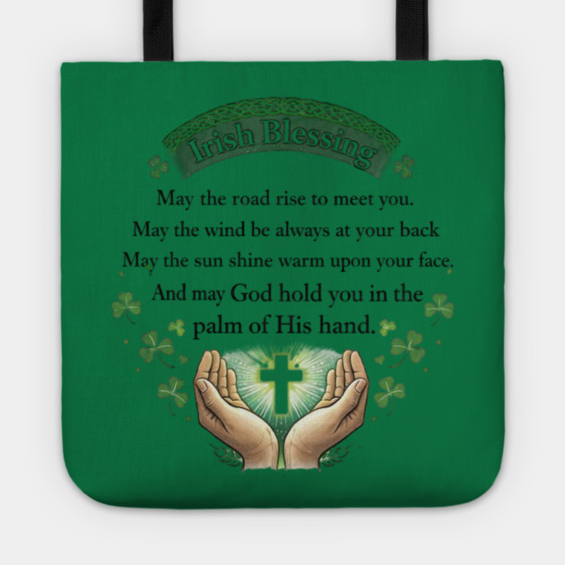 Irish Blessing Faith Shirt – May God Hold You in the Palm of His Hand Tote by CrazyGirl