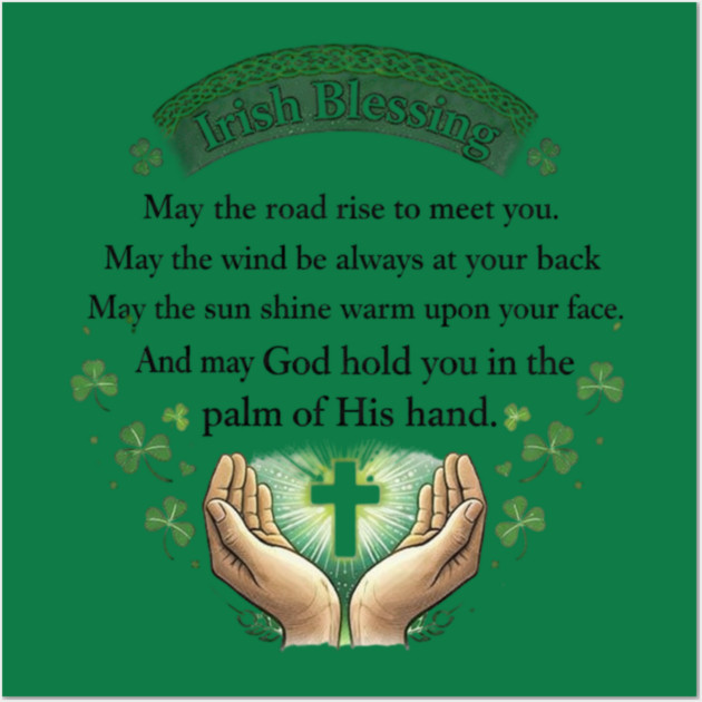 Irish Blessing Faith Shirt – May God Hold You in the Palm of His Hand Wall Art by CrazyGirl