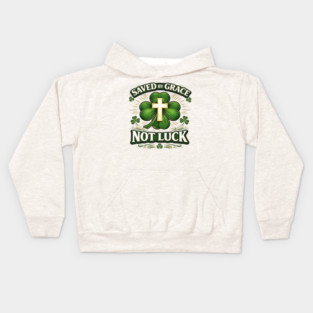 Saved by Grace Not Luck – Christian St. Patrick’s Day Faith Shirt Kids Hoodie