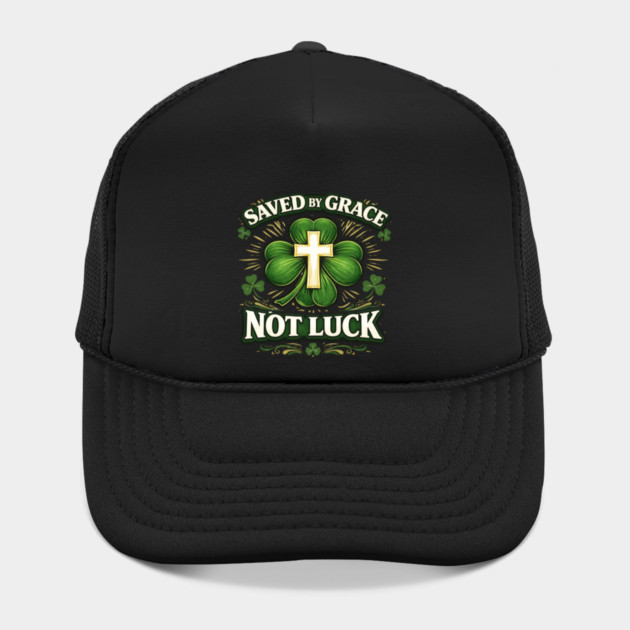 Saved by Grace Not Luck – Christian St. Patrick’s Day Faith Shirt by CrazyGirl