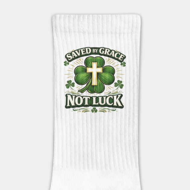 Saved by Grace Not Luck – Christian St. Patrick’s Day Faith Shirt by CrazyGirl
