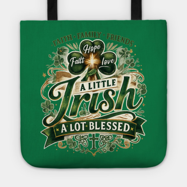 A Little Irish, A Lot Blessed – Christian St. Patrick’s Day Shamrock Cross Shirt Tote by CrazyGirl