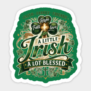 A Little Irish, A Lot Blessed – Christian St. Patrick’s Day Shamrock Cross Shirt Sticker