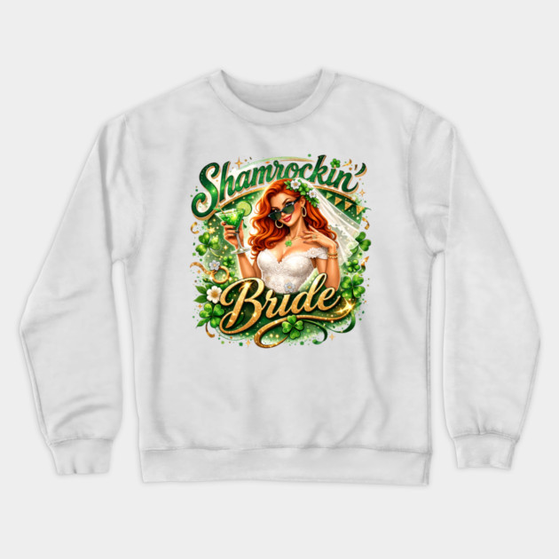 Shamrock Bride Crewneck Sweatshirt by CrazyGirl