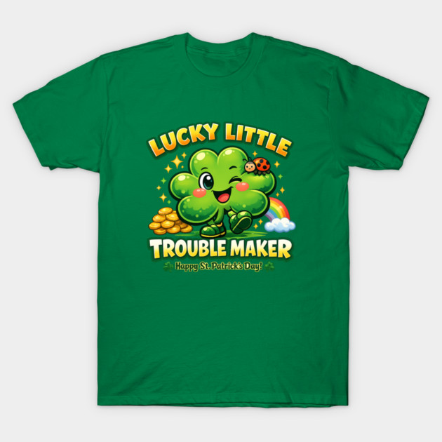 Lucky Little Trouble Maker T-Shirt by CrazyGirl