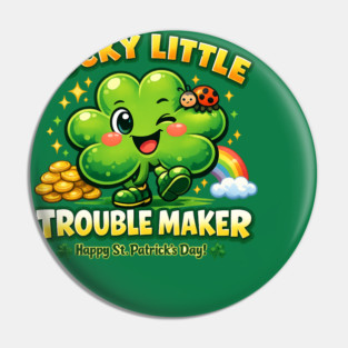 Lucky Little Trouble Maker Pin
