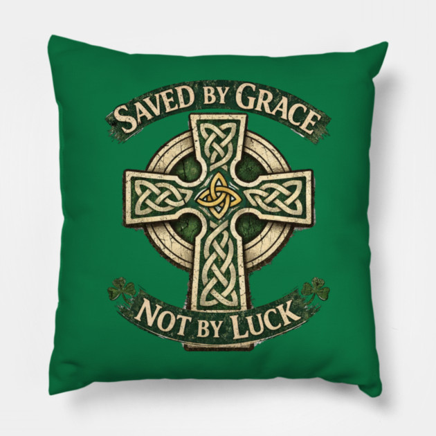 Saved by Grace Not by Luck Pillow by CrazyGirl