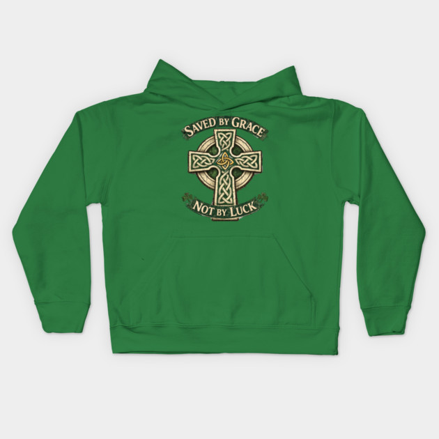 Saved by Grace Not by Luck Kids Hoodie by CrazyGirl
