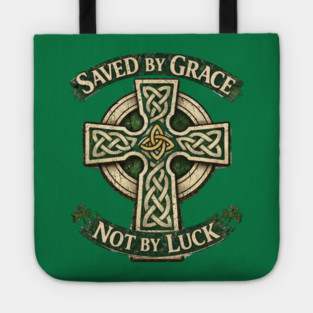 Saved by Grace Not by Luck Tote