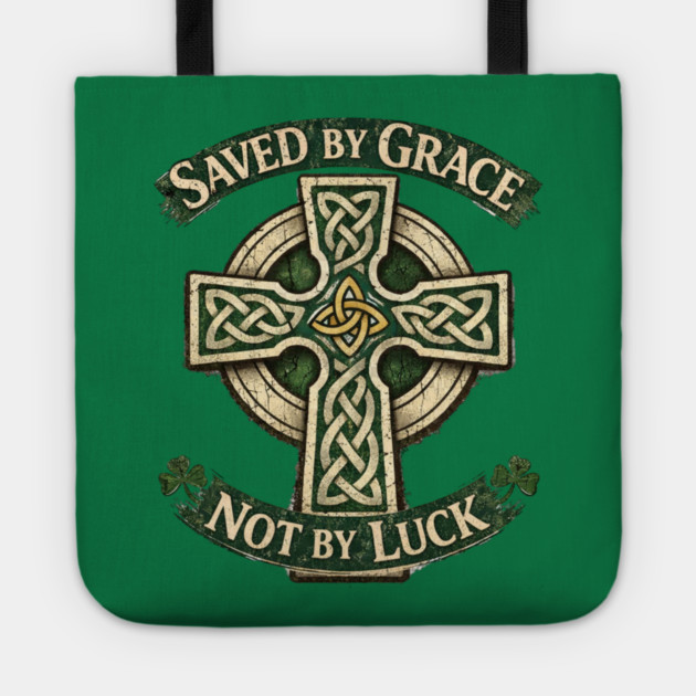 Saved by Grace Not by Luck Tote by CrazyGirl