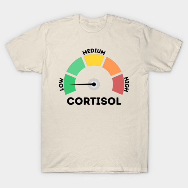 Low Cortisol Level T-Shirt by The WYLD Tribe