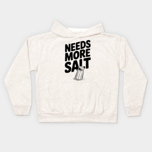 Needs More Salt Kids Hoodie