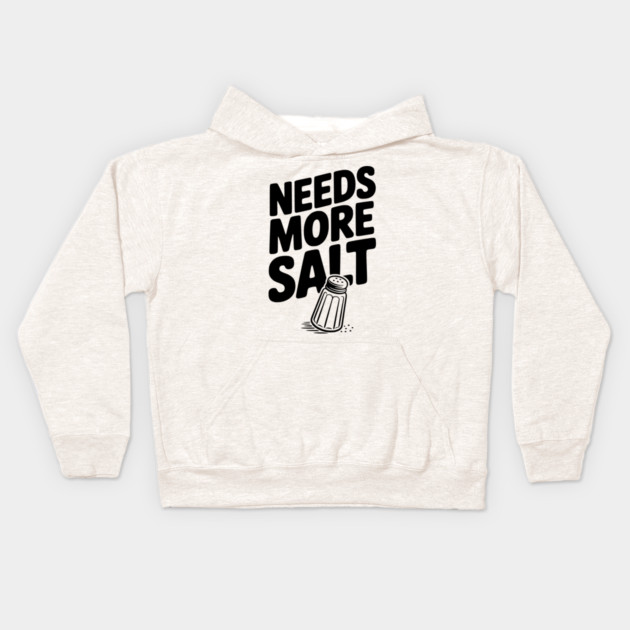 Needs More Salt Kids Hoodie by Frank Ring