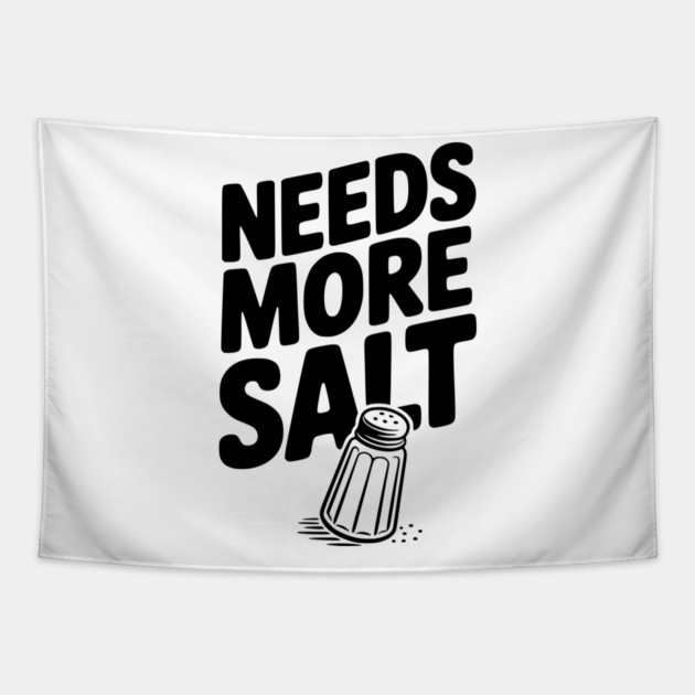Needs More Salt Tapestry by Frank Ring