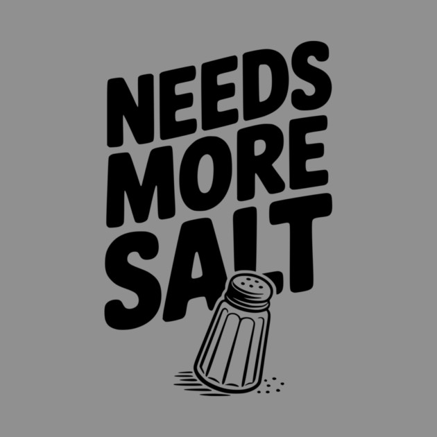Needs More Salt by Frank Ring