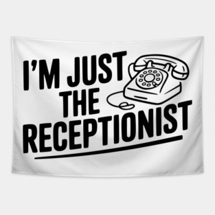 I'm Just the Receptionist Tapestry