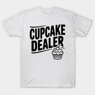 Cupcake Dealer T-Shirt