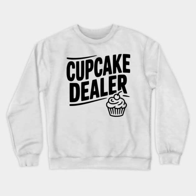 Cupcake Dealer Crewneck Sweatshirt by Frank Ring