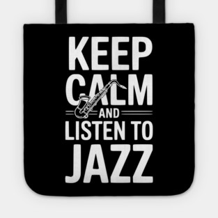 Keep Calm and Listen to Jazz Tote