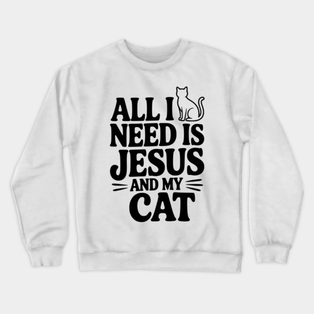 All I Need is Jesus and My Cat Crewneck Sweatshirt by Frank Ring