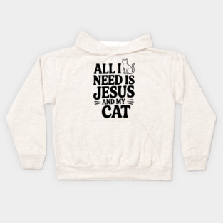 All I Need is Jesus and My Cat Kids Hoodie