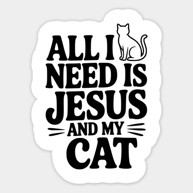 All I Need is Jesus and My Cat Magnet by Frank Ring