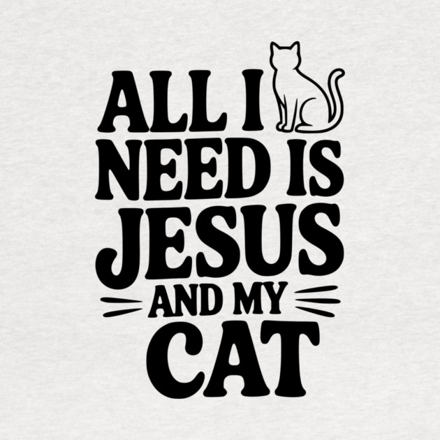 All I Need is Jesus and My Cat by Frank Ring