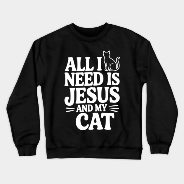 All I Need is Jesus and My Cat Crewneck Sweatshirt by Frank Ring