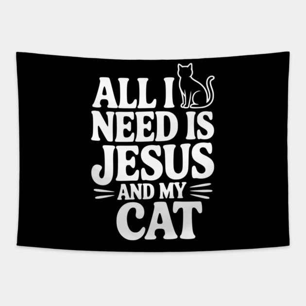 All I Need is Jesus and My Cat Tapestry by Frank Ring