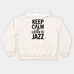 Keep Calm and Listen to Jazz Kids Hoodie