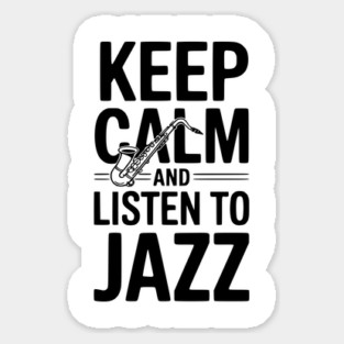 Keep Calm and Listen to Jazz Magnet