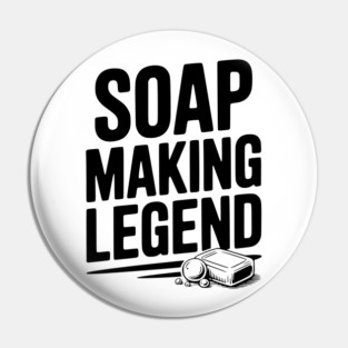 Soap Making Legend Pin