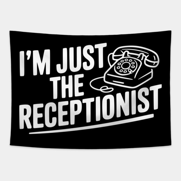 I'm Just the Receptionist Tapestry by Frank Ring