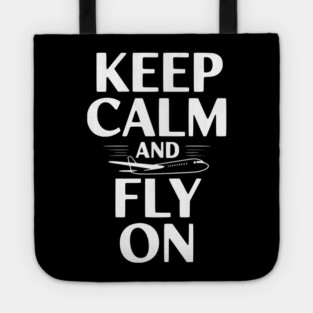 Keep Calm and Fly On Tote