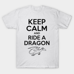Keep Calm and Ride a Dragon T-Shirt
