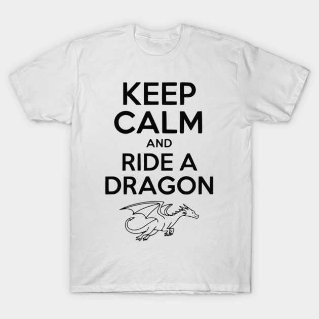 Keep Calm and Ride a Dragon T-Shirt by Frank Ring