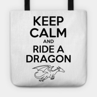 Keep Calm and Ride a Dragon Tote